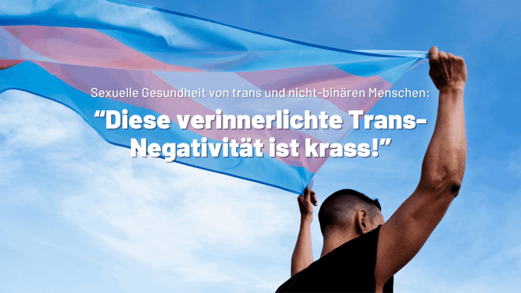 Wenn Ratsuchende selbst zu Berater*innen werden: Ergebnisse der Studie zur sexuellen Gesundheit in trans und nicht-binären Communitys
